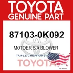 871030K092 Genuine Toyota Motor Sub-assy Blower W/fan 87103-0K092 Oem. Fixed Price $141.53.