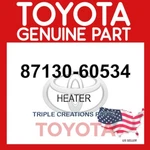 Genuine Toyota 87130-60534 Blower Assy 8713060534 Oem. Fixed Price $308.47.