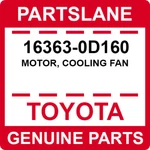 16363-0D160 Toyota Oem Genuine Motor, Cooling Fan. Fixed Price $157.78.