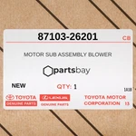 Genuine Toyota Motor Sub Assembly Blower 87103-26201. Fixed Price $149.00.