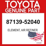 Toyota Genuine 87139-52040 Element Air Refiner Oem 8713952040. Fixed Price $43.95.